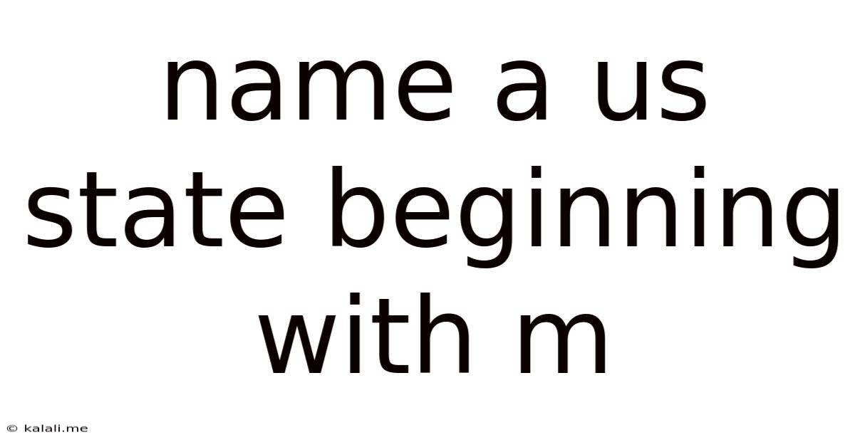 Name A Us State Beginning With M