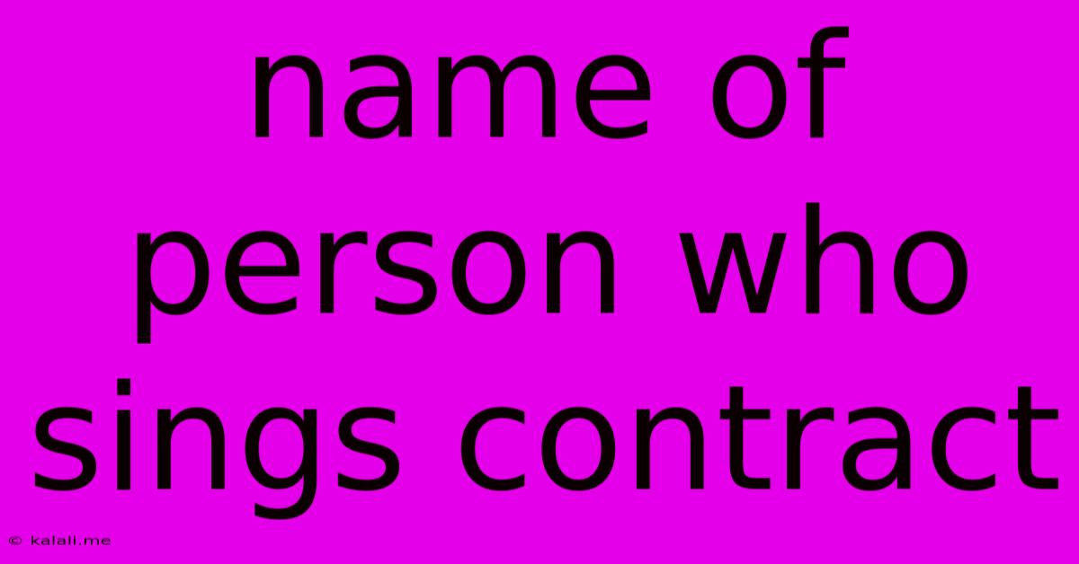 Name Of Person Who Sings Contract