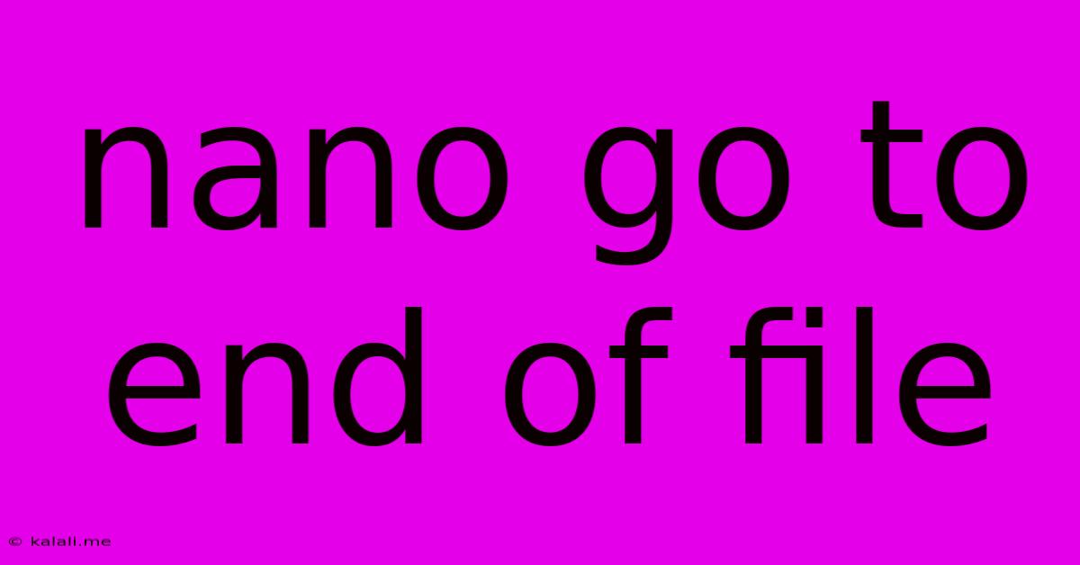 Nano Go To End Of File