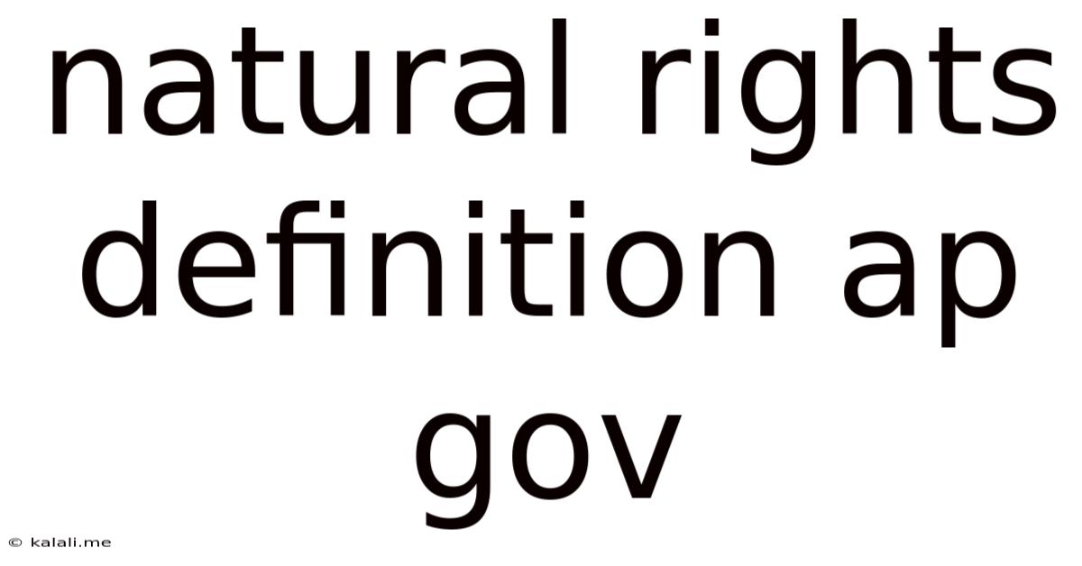 Natural Rights Definition Ap Gov
