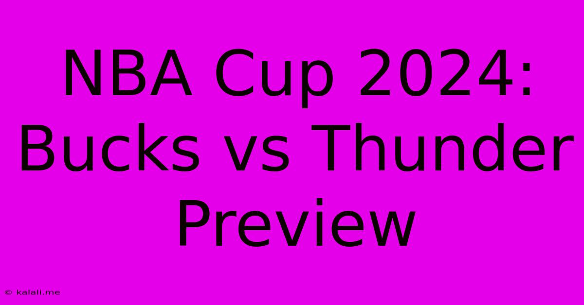 NBA Cup 2024: Bucks Vs Thunder Preview