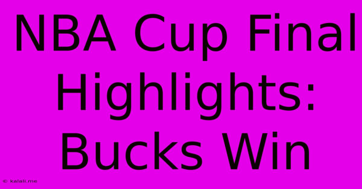 NBA Cup Final Highlights: Bucks Win