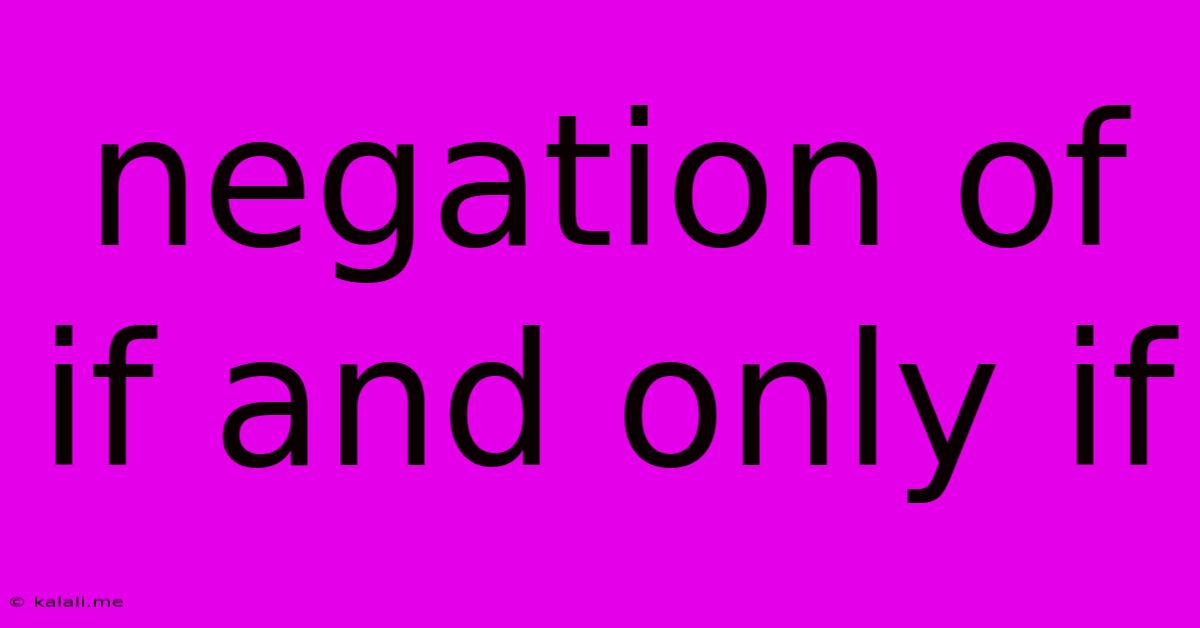 Negation Of If And Only If