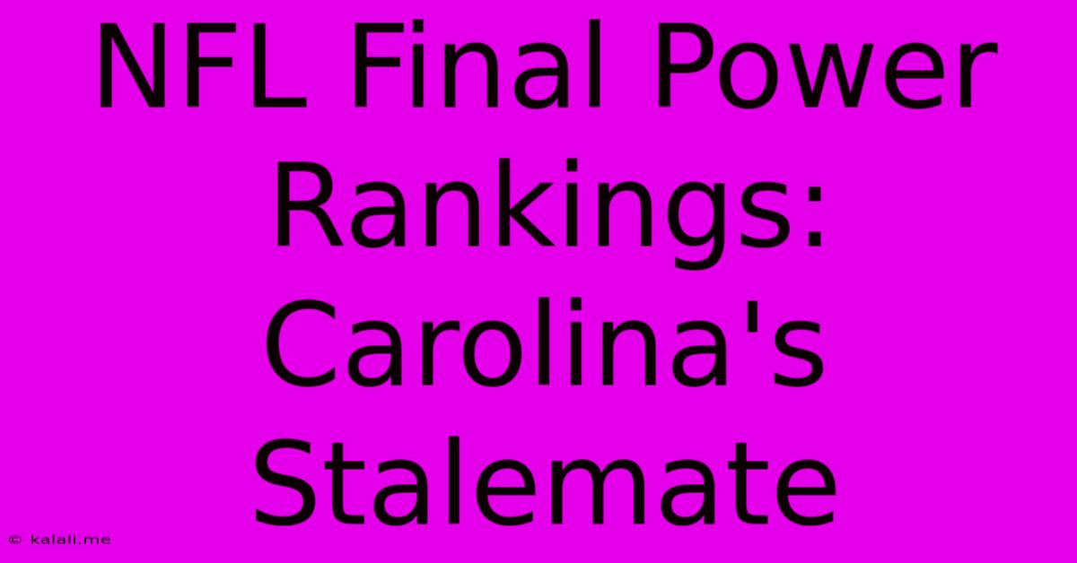 NFL Final Power Rankings: Carolina's Stalemate