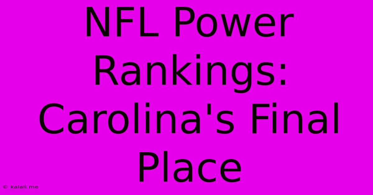 NFL Power Rankings: Carolina's Final Place