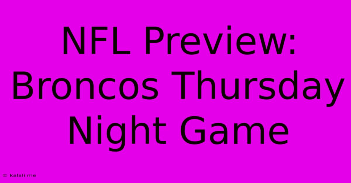 NFL Preview: Broncos Thursday Night Game