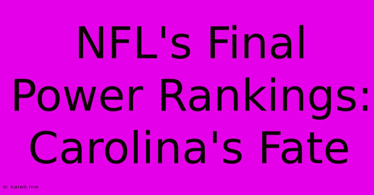 NFL's Final Power Rankings: Carolina's Fate