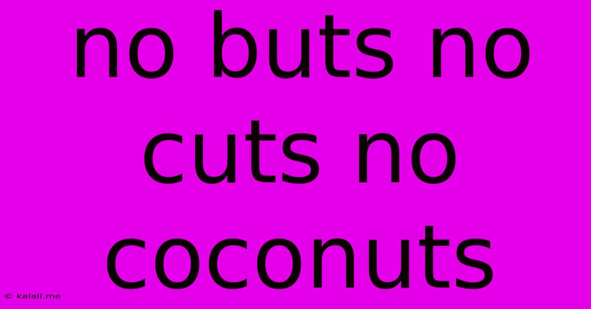 No Buts No Cuts No Coconuts