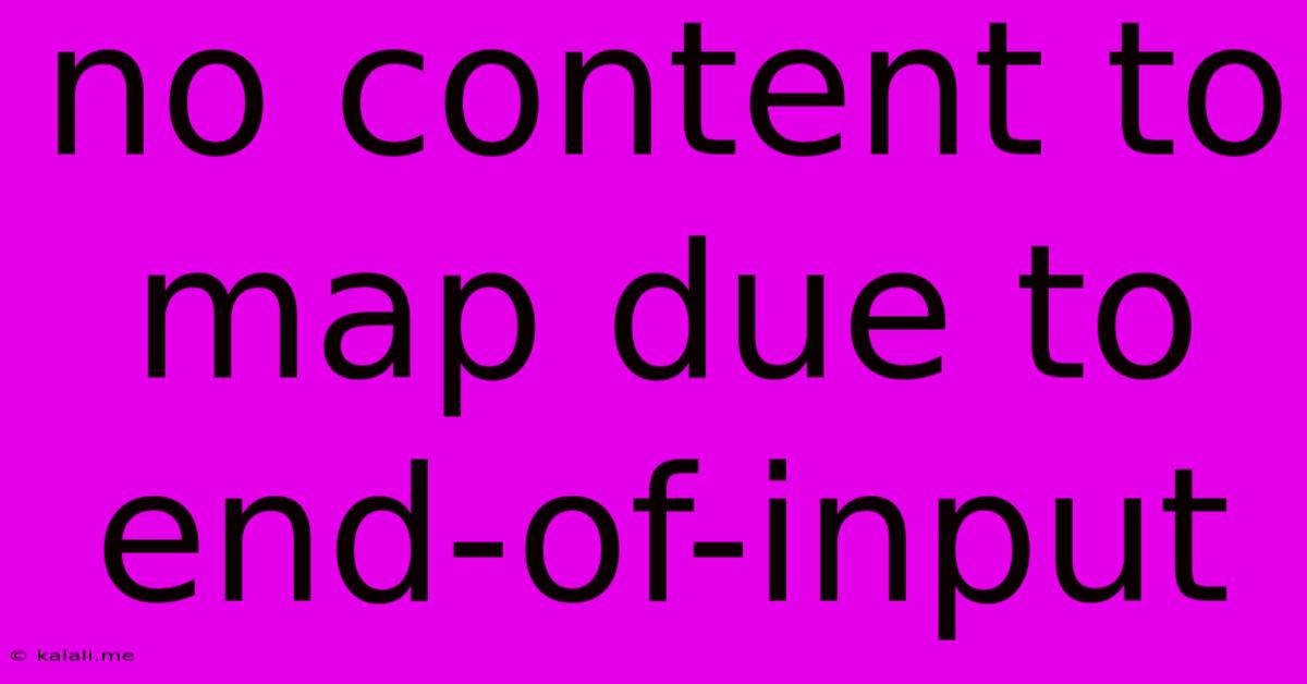 No Content To Map Due To End-of-input
