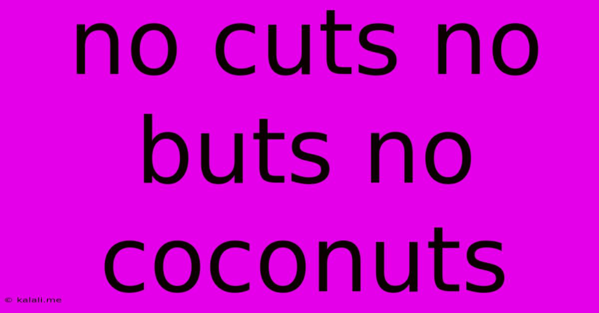 No Cuts No Buts No Coconuts