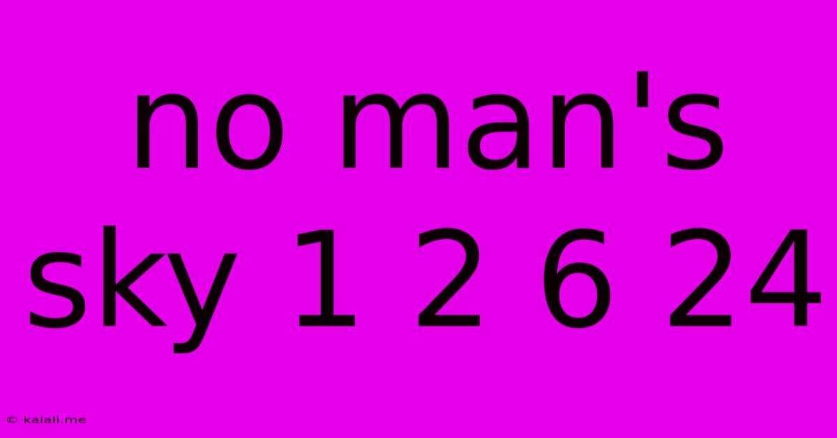 No Man's Sky 1 2 6 24