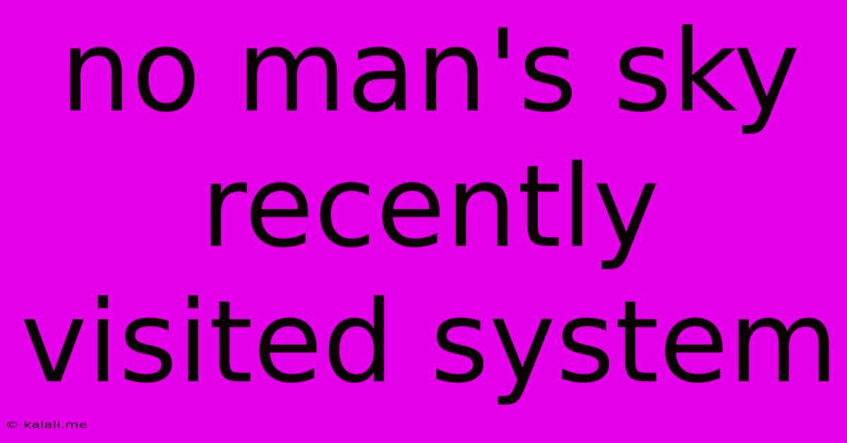 No Man's Sky Recently Visited System