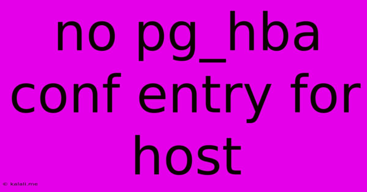 No Pg_hba Conf Entry For Host