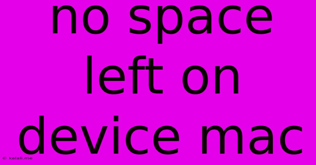 No Space Left On Device Mac