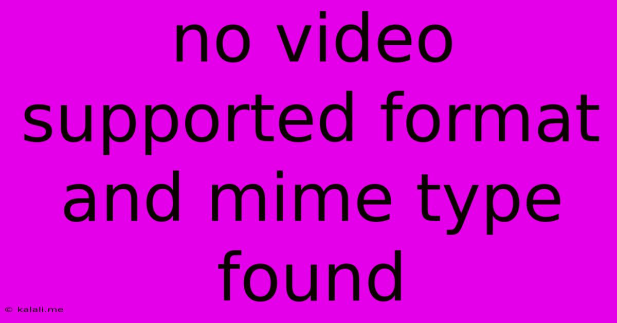 No Video Supported Format And Mime Type Found
