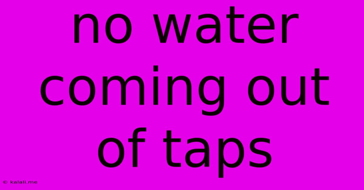 No Water Coming Out Of Taps