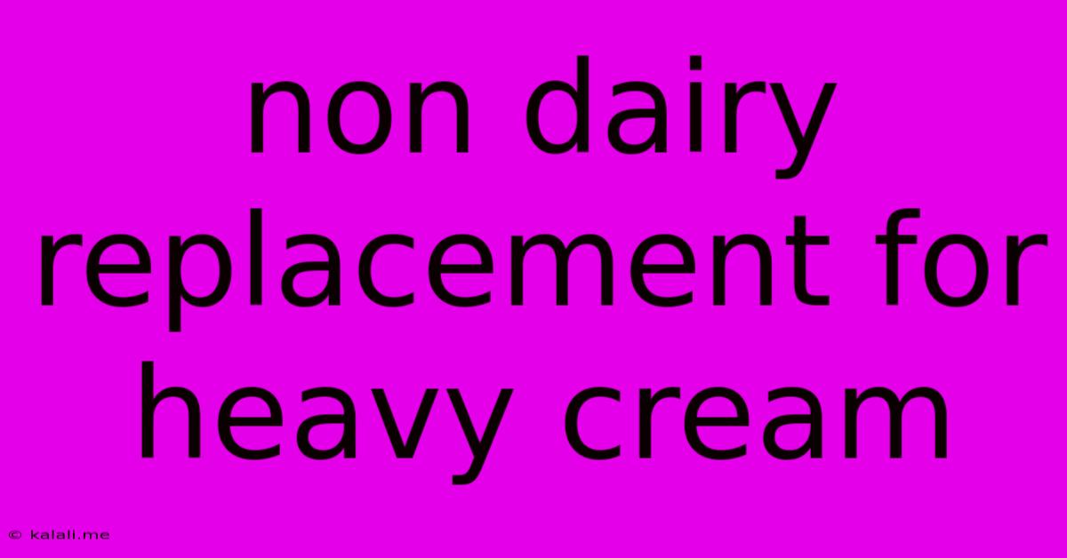 Non Dairy Replacement For Heavy Cream