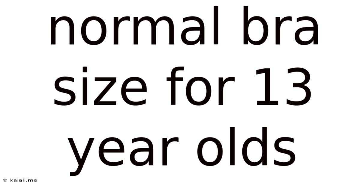 Normal Bra Size For 13 Year Olds