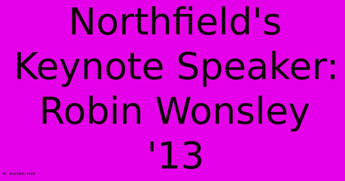 Northfield's Keynote Speaker: Robin Wonsley '13