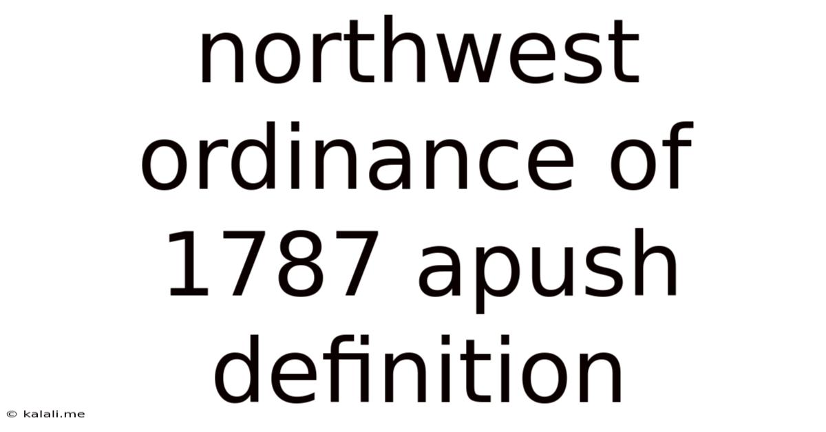 Northwest Ordinance Of 1787 Apush Definition