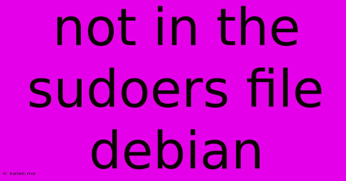 Not In The Sudoers File Debian