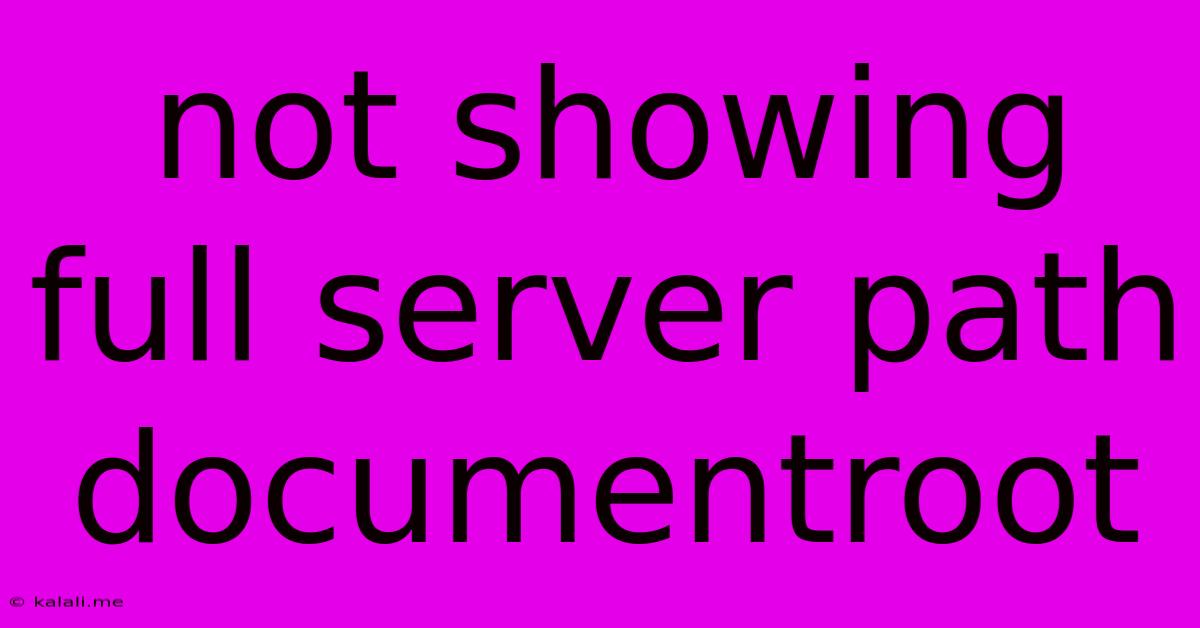 Not Showing Full Server Path Documentroot