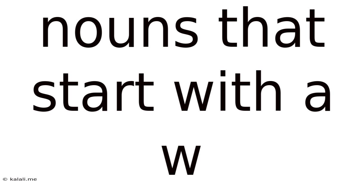 Nouns That Start With A W