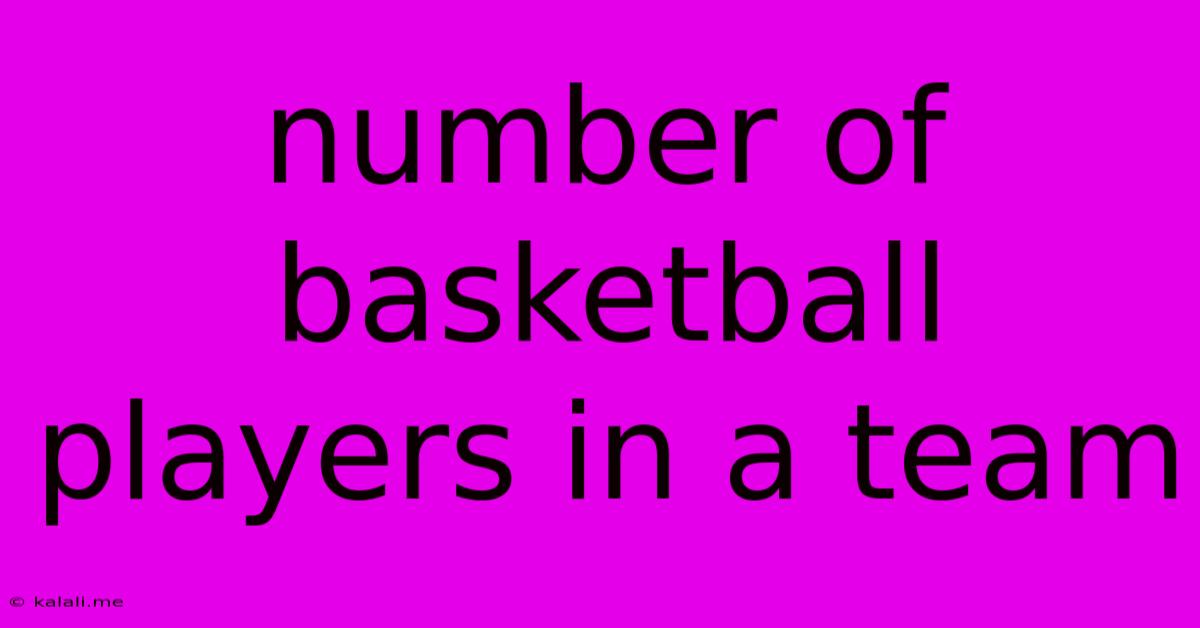 Number Of Basketball Players In A Team
