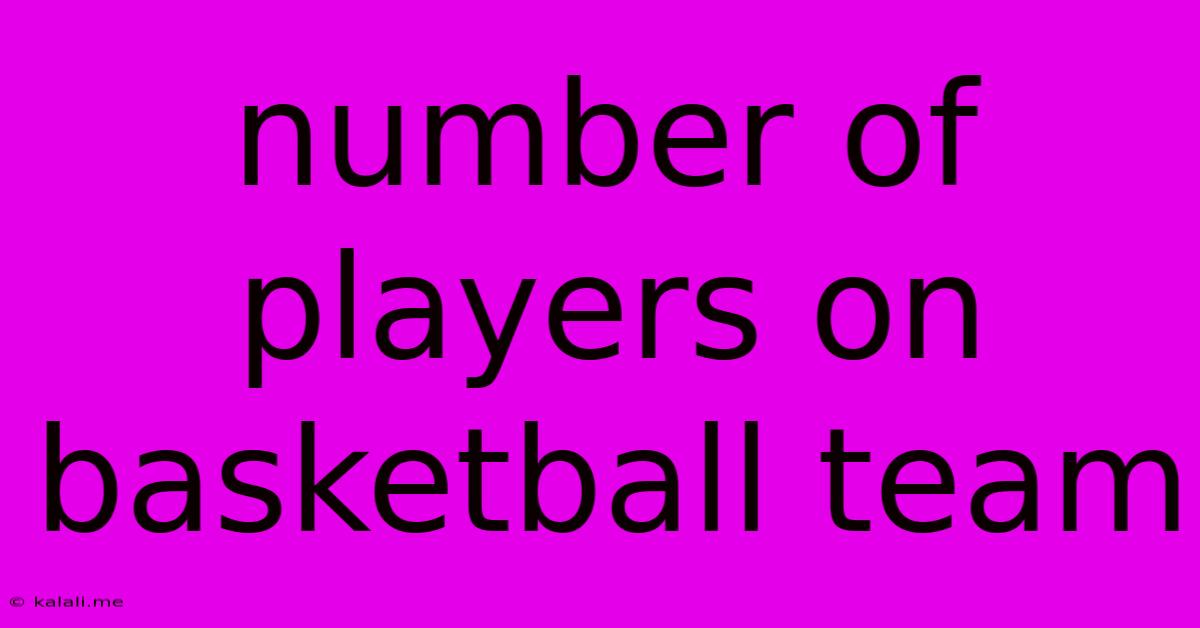 Number Of Players On Basketball Team