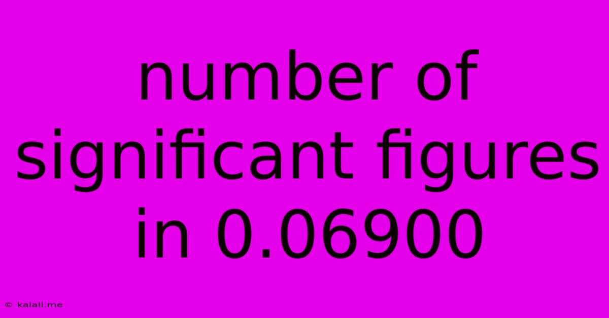 Number Of Significant Figures In 0.06900