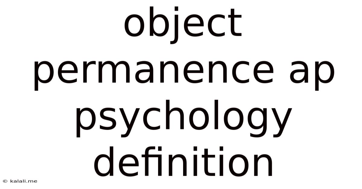 Object Permanence Ap Psychology Definition