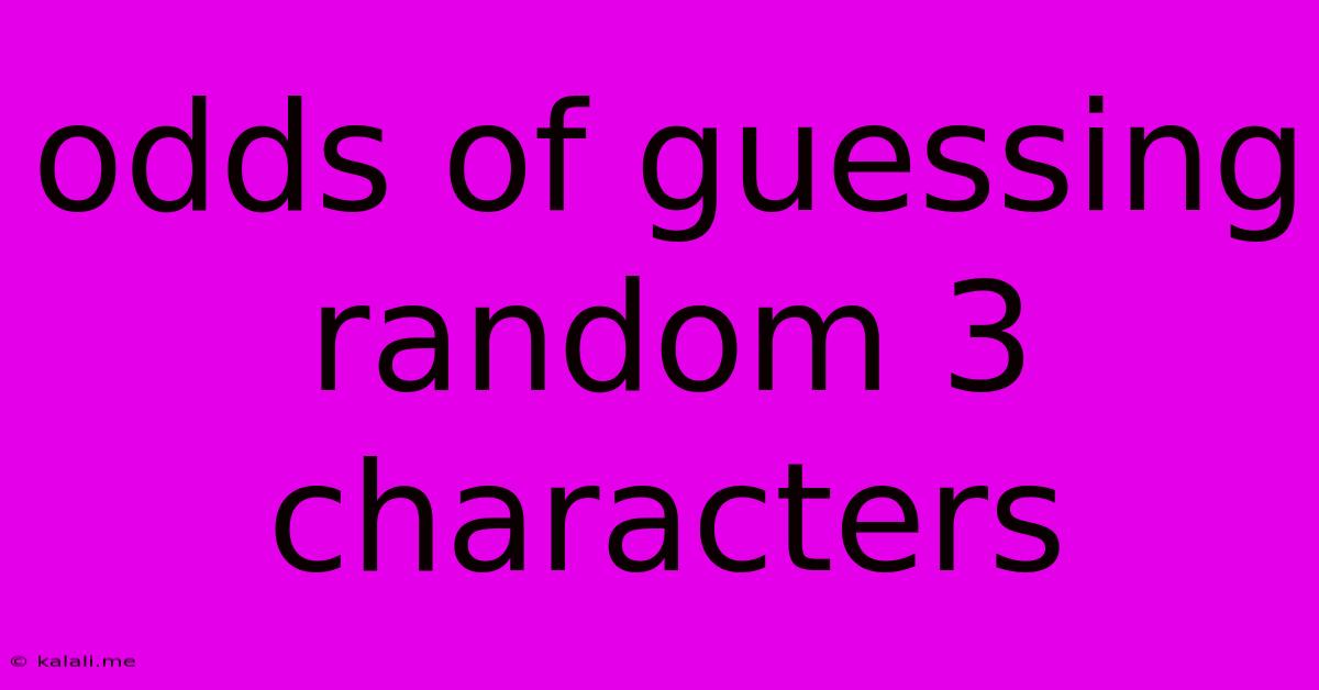 Odds Of Guessing Random 3 Characters