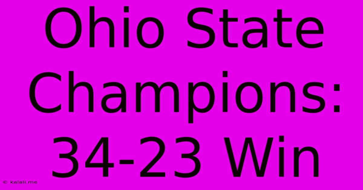 Ohio State Champions: 34-23 Win