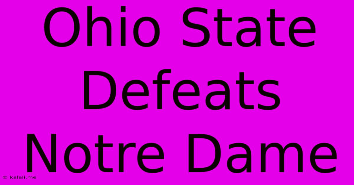 Ohio State Defeats Notre Dame