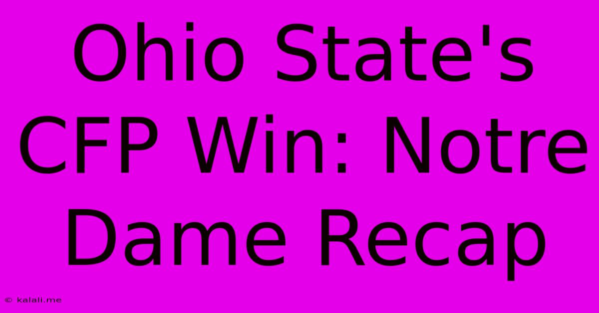 Ohio State's CFP Win: Notre Dame Recap