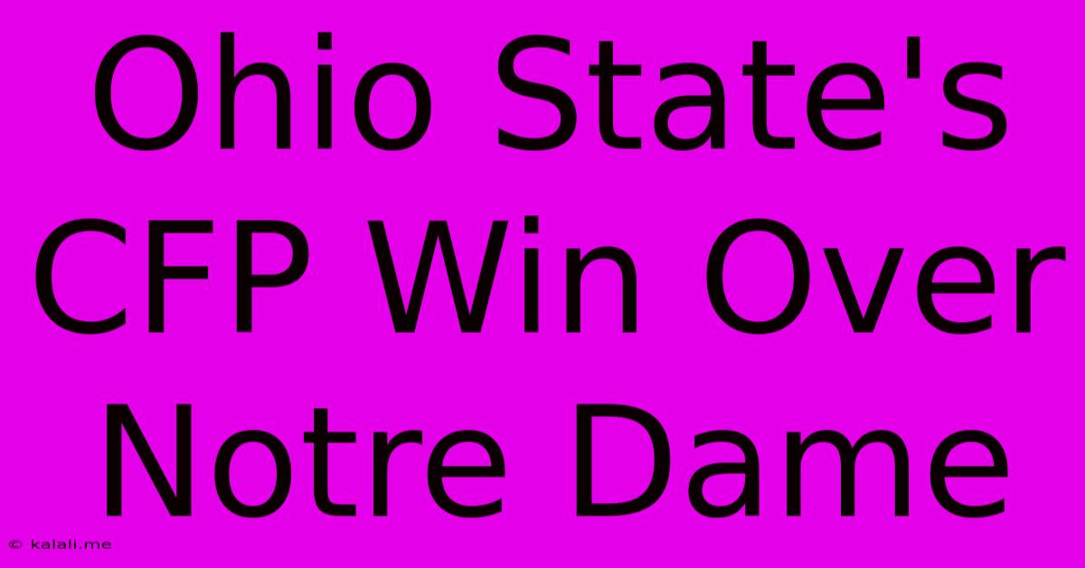 Ohio State's CFP Win Over Notre Dame