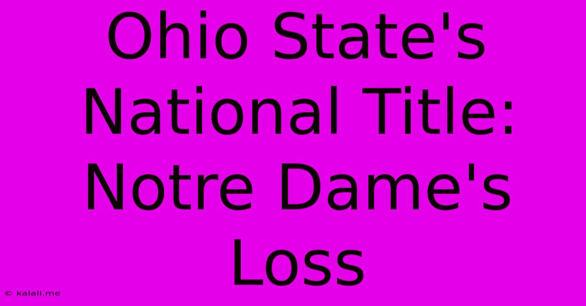 Ohio State's National Title: Notre Dame's Loss