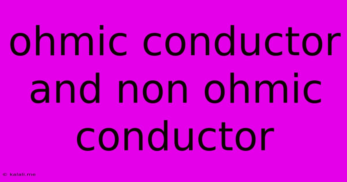 Ohmic Conductor And Non Ohmic Conductor