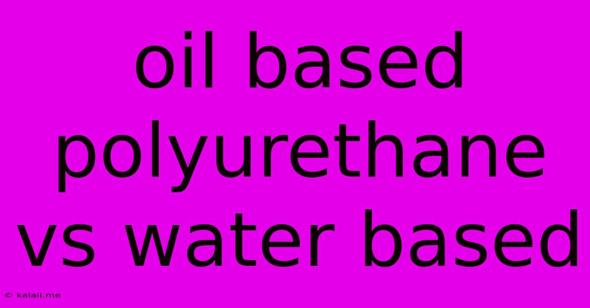 Oil Based Polyurethane Vs Water Based
