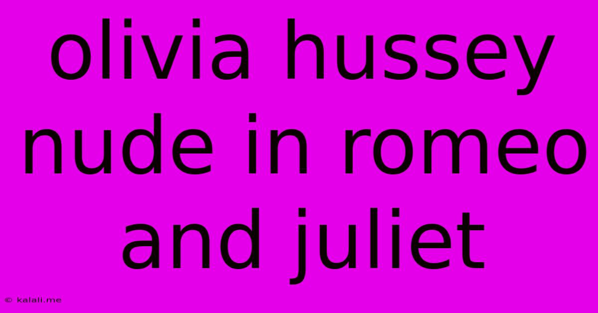 Olivia Hussey Nude In Romeo And Juliet