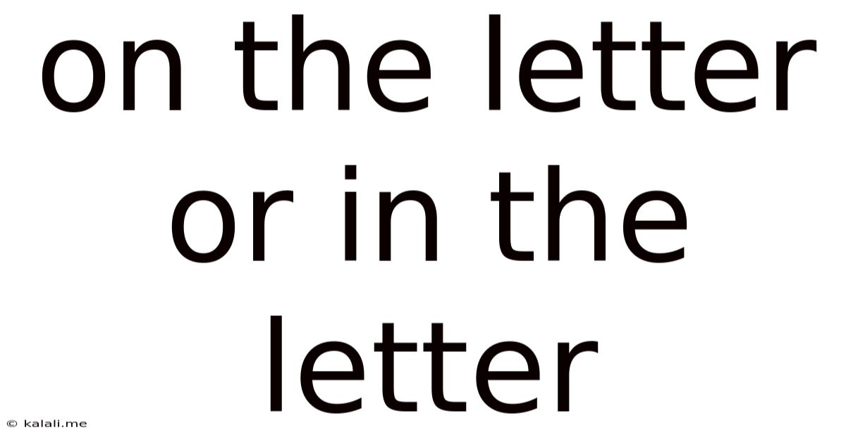 On The Letter Or In The Letter
