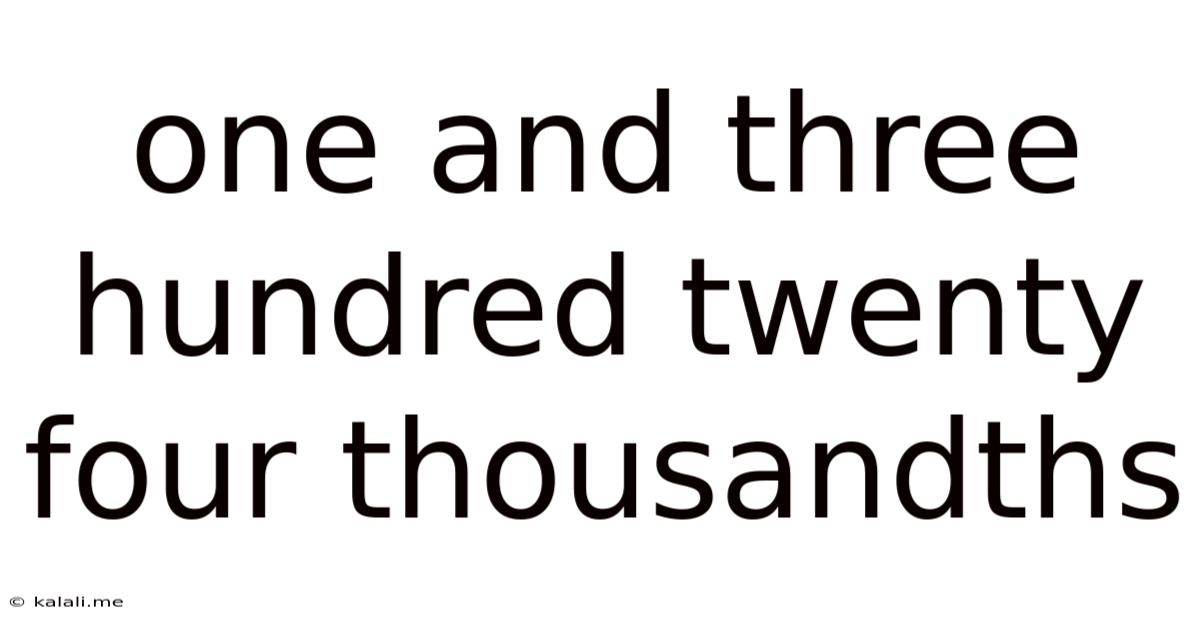 One And Three Hundred Twenty Four Thousandths