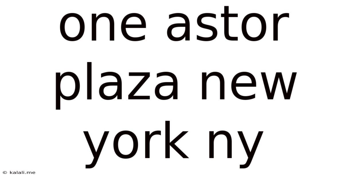 One Astor Plaza New York Ny