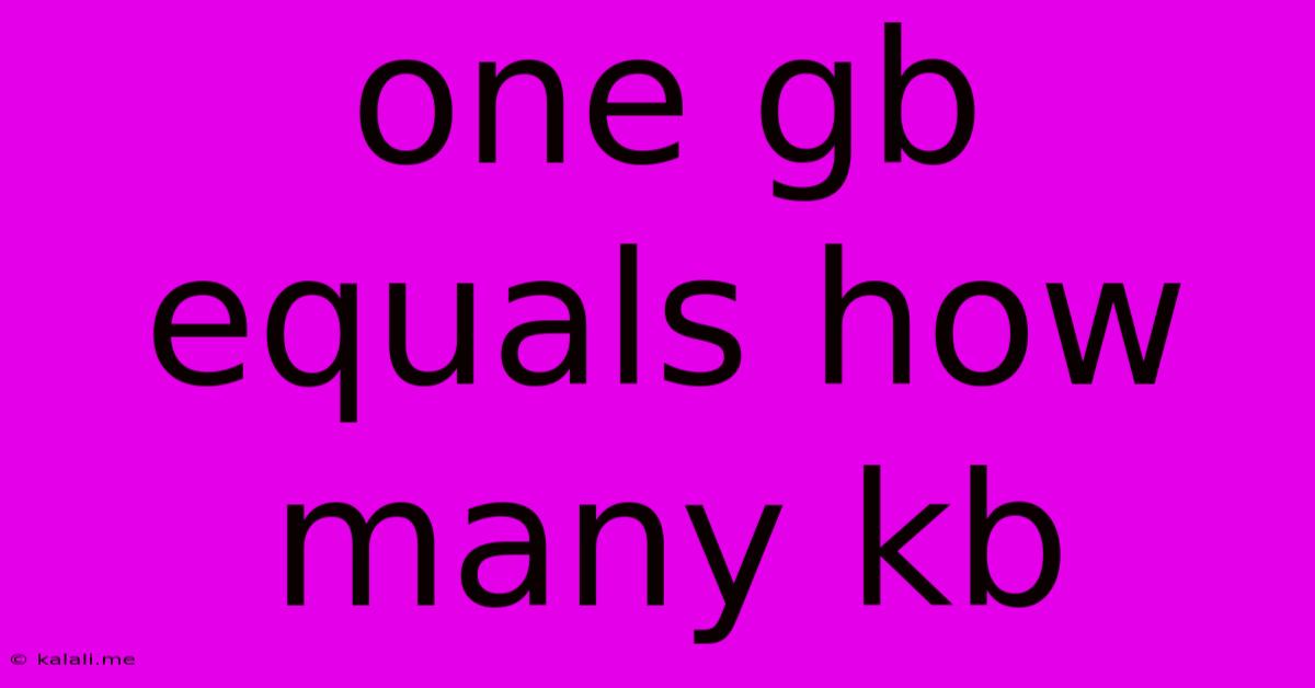 One Gb Equals How Many Kb