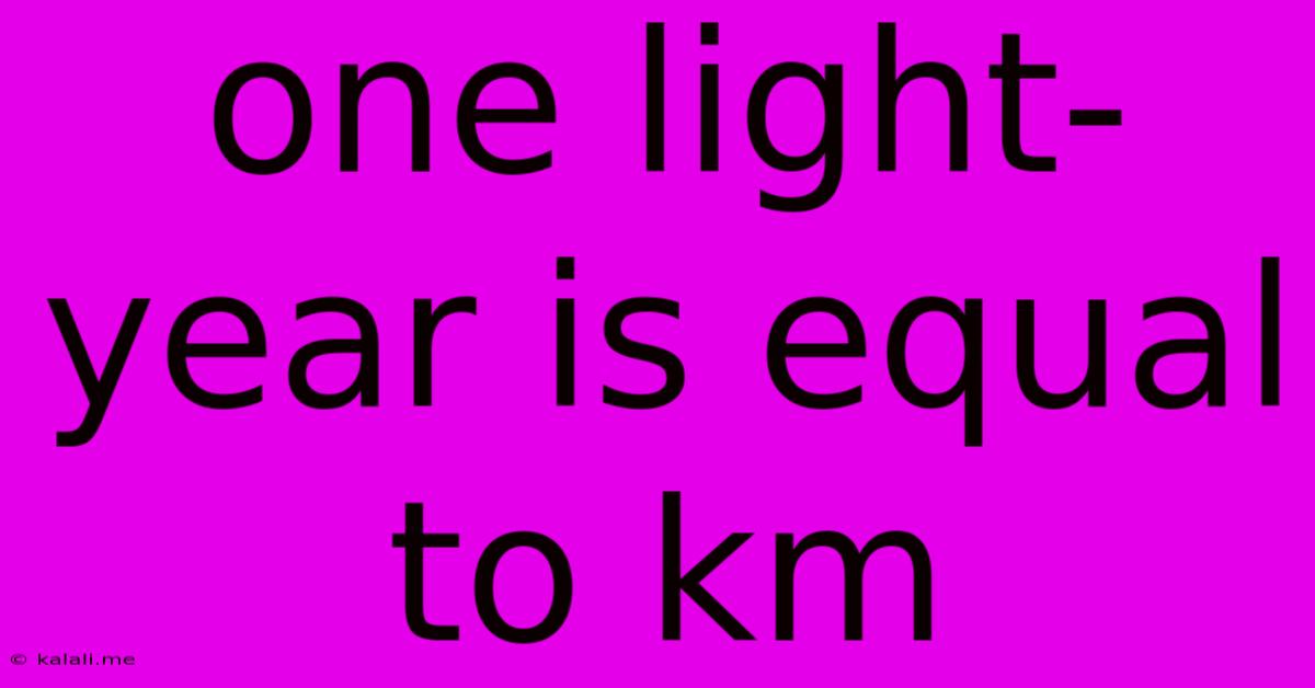 One Light-year Is Equal To Km