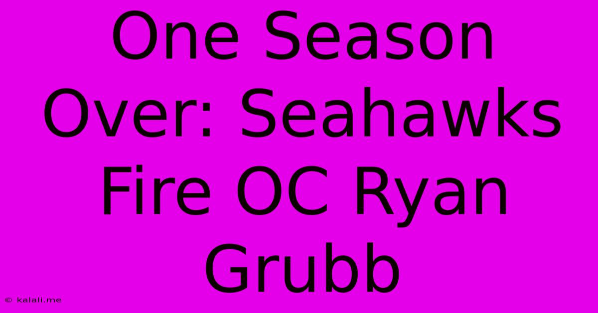 One Season Over: Seahawks Fire OC Ryan Grubb