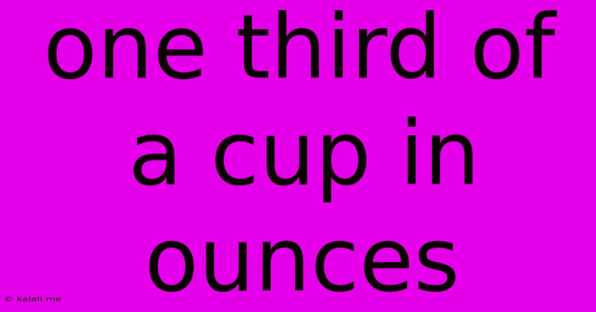 One Third Of A Cup In Ounces