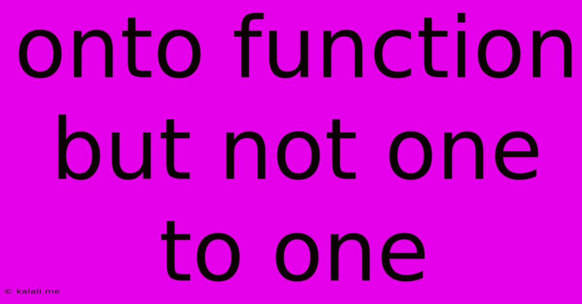 Onto Function But Not One To One