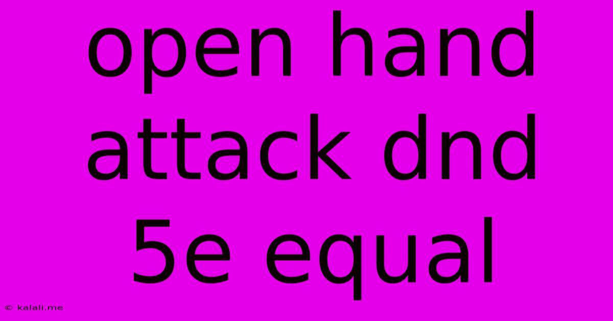 Open Hand Attack Dnd 5e Equal