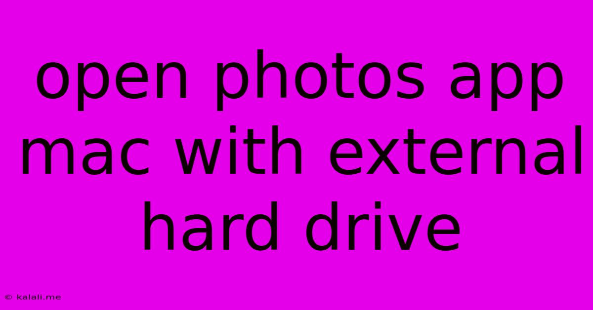 Open Photos App Mac With External Hard Drive